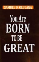 You Are Born to Be Great 9785139514 Book Cover