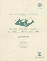 Laser Induced Damage in Optical Materials: 1989 : Proceedings of the Boulder Damage Symposium, November 1-3, 1989 (Laser Induced Damage in Optical Materials) 0819405329 Book Cover