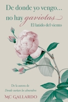 De donde yo vengo... no hay gaviotas: (El latido del viento) 1674066104 Book Cover