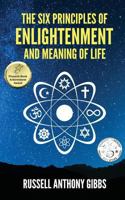 The Six Principles of Enlightenment and Meaning of Life 153560865X Book Cover