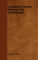 A Manual of Normal Histology and Organography 0548588368 Book Cover