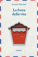 La forza della vita: Un romanzo struggente e malinconico di un ritorno che non riesce a compiersi B0CNYDMCB6 Book Cover