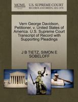 Vern George Davidson, Petitioner, v. United States of America. U.S. Supreme Court Transcript of Record with Supporting Pleadings 1270411446 Book Cover