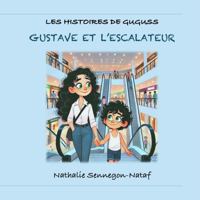 Gustave et l'escalateur (Les histoires de Guguss) (French Edition) B0F3TK918K Book Cover