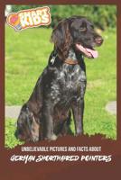 Unbelievable Pictures and Facts About German Shorthaired Pointers 1079627634 Book Cover