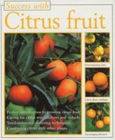 Citrus Fruits (Success with Gardening) 1853916692 Book Cover