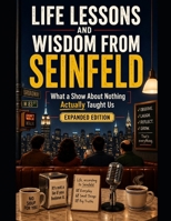 LIFE LESSONS AND WISDOM FROM SEINFELD B0H7YZFWX2 Book Cover