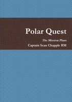 Polar Quest - Mission Plans 1445226081 Book Cover