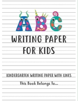 Kindergarten writing paper with lines Writing Paper for kids: handwriting practice books for kids, practice writing letters for kids, handwriting without tears preschool. 1661484026 Book Cover