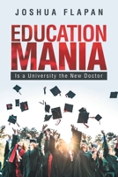 Education Mania: Is a University the New Doctor 1669875504 Book Cover