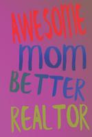 Awesome Mom Better Realtor 1092295135 Book Cover