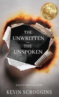 The Unwritten - The Unspoken: What's this life for? B0FK4G6BCF Book Cover