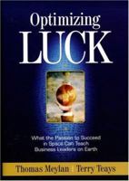 Optimizing Luck: What the Passion to Succeed in Space Can Teach Business Leaders on Earth 089106222X Book Cover