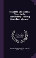 Standard Educational Tests in the Elementary Training Schools of Missouri 1346844445 Book Cover