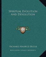 Spiritual Evolution And Devolution 1425339190 Book Cover