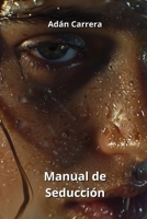Manual de Seducción (Spanish Edition) B0DQF95ZY8 Book Cover