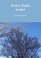 Dolce Padre nostro 1326978667 Book Cover