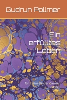 Ein erfülltes Leben: für meine Kinder Carmen und Jens B09W1W5VYL Book Cover