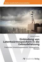 Einbindung von Latentwärmespeichern in die Gebäudeheizung 3639633172 Book Cover