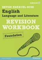 Revise Edexcel: Edexcel Gcse English Language and Literature Revision Workbook Foundation 1446904407 Book Cover