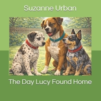 The Day Lucy Found Home (“The Three Tails Adventure Club”) B0GL8WG5XN Book Cover