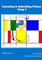 Extending & Embedding Python Using C B0CK3X93KF Book Cover