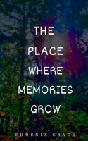 The Place Where Memories Grow 9358316705 Book Cover