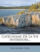 Catéchisme De La Vie Intérieure... 1247853853 Book Cover