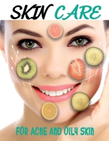 Skin Care: Crunchy Betty's Food On Your Face for Acne and Oily Skin B08BDZ5NB5 Book Cover