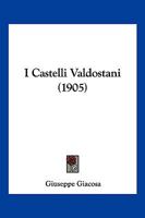I Castelli Valdostani (1905) 1144286956 Book Cover