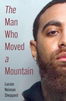 The Man Who Moved a Mountain 0578949644 Book Cover