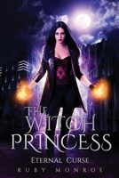 The Witch Princess Eternal Curse: A Witch Romance B09KF2HN2V Book Cover