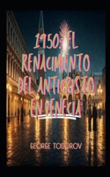 1950: El Renacimiento del Anticristo en Venecia (Spanish Edition) B0DVGXXLVF Book Cover