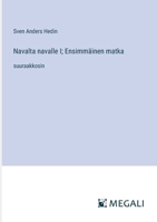 Navalta navalle I; Ensimmäinen matka: suuraakkosin 3387078048 Book Cover