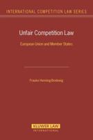 Unfair Competition Law: European Union And Member States (International Competition Law) (International Competition Law) 9041123296 Book Cover