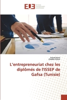 L’entrepreneuriat chez les diplômés de l'ISSEP de Gafsa (Tunisie) 6203431893 Book Cover
