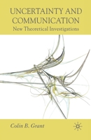 Uncertainty and Communication: New Theoretical Investigations 1349355259 Book Cover