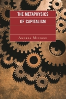 Metaphysics of Capitalism PB 0739128388 Book Cover