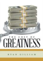 The Cost of Greatness 1483447995 Book Cover
