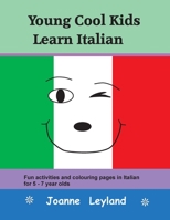 Young Cool Kids Learn Italian: Fun activities and colouring pages in Italian for 5-7 year olds 1914159004 Book Cover