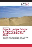 Estudio de Morfología y Dinamica Dunaria. Región del Bio-Bio, Chile 3639782895 Book Cover