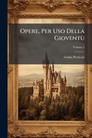 Opere, Per Uso Della Gioventù, Volume 2 1148535047 Book Cover