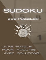 SUDOKU 200 Puzzles livre puzzle pour adultes avec solutions: 200 Sudoku �nigme livre de puzzle Am�lioration De La m�moire Pour Adultes diff�rent niveaux facile � tr�s difficile B09SVSLB65 Book Cover