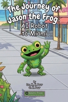 Journey of Jason the Frog to Miami 1971794171 Book Cover