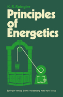 Principles of Energetics: Based on Applications de la thermodynamique du non-équilibre by P. Chartier, M. Gross, and K. S. Spiegler 3642954367 Book Cover