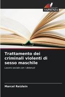 Trattamento dei criminali violenti di sesso maschile (Italian Edition) 6209549373 Book Cover