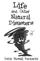 Life and Other Natural Disasters 0973375825 Book Cover