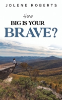 How Big is Your Brave? B0CS3TFGTH Book Cover