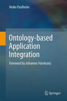 Ontology-Based Application Integration 1461414296 Book Cover