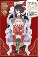 The Second-Chance Noble Daughter Sets Out to Conquer the Dragon Emperor, Vol. 1 1975360427 Book Cover